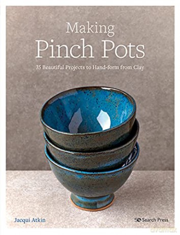 Making Pinch Pots: 35 beautiful projects to hand-form from clay - Jacqui Atkin [KSIĄŻKA]