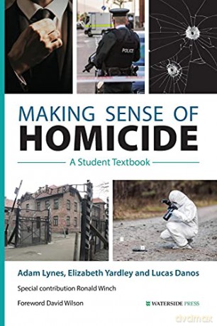 Making Sense of Homicide: A Student Textbook - Adam Lynes [KSIĄŻKA]