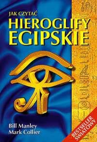 Jak Czytać Hieroglify Egipskie M. - Mark Collier, Bill Manley [KSIĄŻKA]