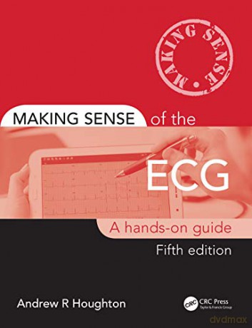 Making Sense of the ECG: A Hands-On Guide - Andrew R Houghton [KSIĄŻKA]