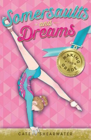 Making the Grade (Somersaults and Dreams) - Cate Shearwater [KSIĄŻKA]