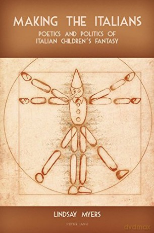 Making the Italians: Poetics and Politics of Italian Children's Fantasy - Lindsay Myers [KSIĄŻKA]