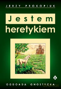 Jestem Heretykiem - Jerzy Prokopiuk [KSIĄŻKA]