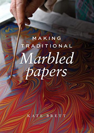 Making Traditional Marbled Papers - Kate Brett [KSIĄŻKA]