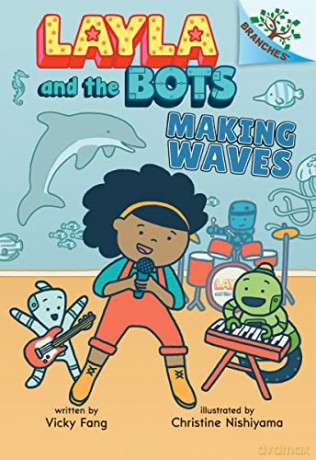 Making Waves: A Branches Book (Layla and the Bots #4) - Vicky Fang [KOMIKS]