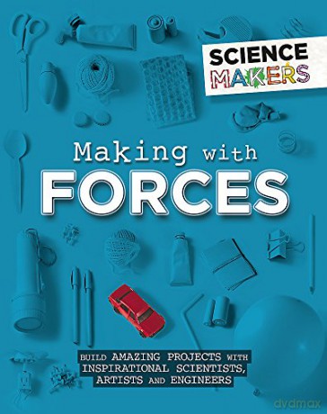 Making with Forces - Anna Claybourne [KSIĄŻKA]