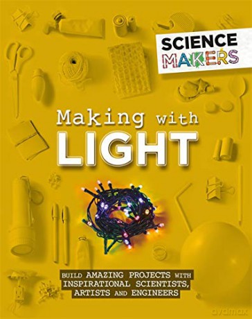 Making with Light - Anna Claybourne [KSIĄŻKA]