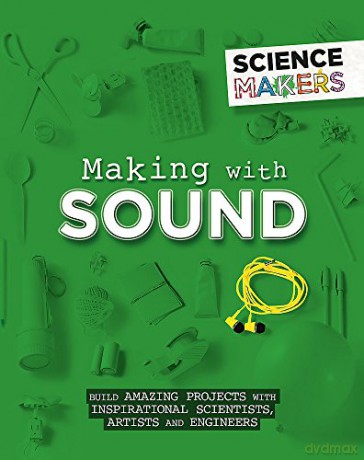 Making with Sound - Anna Claybourne [KSIĄŻKA]