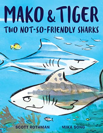Mako and Tiger: Two Not-So-Friendly Sharks - Scott Rothman [KSIĄŻKA]