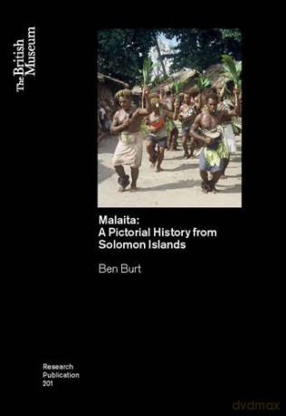 Malaita: A Pictoria History from Solomon Islands: 201 (British Museum Research Publications) - Ben Burt [KSIĄŻKA]