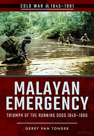 Malayan Emergency (Cold War): Triumph of the Running Dogs, 1948-1960 (Cold War 1945-1991) - Gerry Van Tonder [KSIĄŻKA]