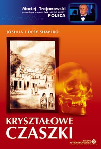 Kryształowe Czaszki - Joshua Shapiro, Desy Shapiro [KSIĄŻKA]