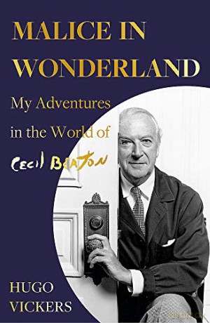 Malice in Wonderland: My Adventures in the World of Cecil Beaton - Hugo Vickers [KSIĄŻKA]
