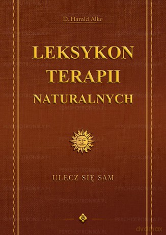 Leksykon Terapii Naturalnych - Harald Alke [KSIĄŻKA]
