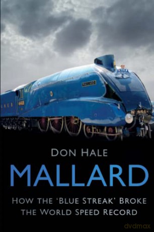 Mallard: How the 'Blue Streak' Broke the World Speed Record - Hale [KSIĄŻKA]