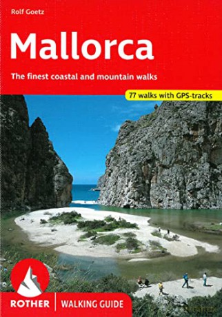 Mallorca: The Finest Coastal and Mountain Walks - 70 Walks with GPS Tracks - Rolf Goetz [KSIĄŻKA]