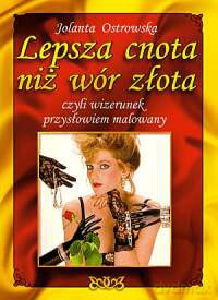 Lepsza Cnota Niż Wór Złota - Jolanta Ostrowska [KSIĄŻKA]