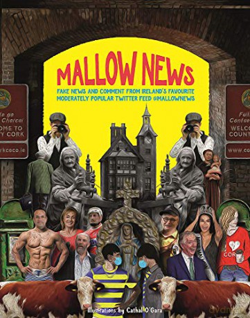 Mallow News: Fake news and comment from Ireland's favourite moderately popular Twitter feed @mallownews - Stephen Black [KSIĄŻKA]