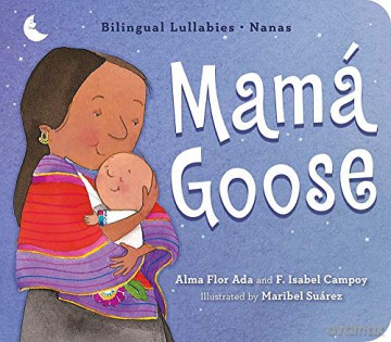 Mamá Goose: Bilingual LullabiesENanas - Alma Flor Ada [KSIĄŻKA]