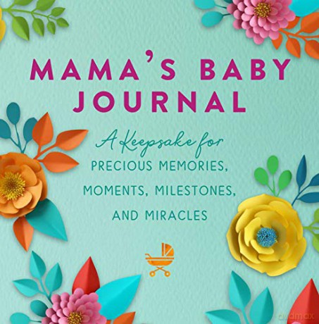 Mama's Baby Journal: A Keepsake for Precious Memories, Moments, Milestones, and Miracles - Jennifer Basye Sander [KSIĄŻKA]