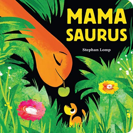 Mamasaurus: A Board Book - Stephan Lomp [KSIĄŻKA]