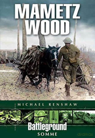 Mametz Wood: Somme (Battleground Somme) - Michael Renshaw [KSIĄŻKA]