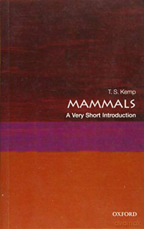 Mammals: A Very Short Introduction (Very Short Introductions) - T. S. Kemp [KSIĄŻKA]