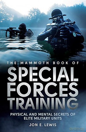 Mammoth Book Of Special Forces Training: Physical and Mental Secrets of Elite Military Units (Mammoth Books) - Lewis.Jon E [KSIĄŻKA]