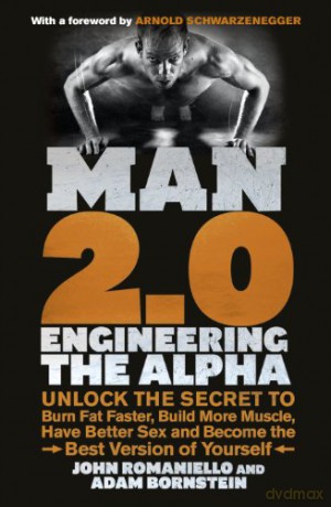Man 2.0: Engineering the Alpha: Unlock the Secret to Burn Fat Faster, Build More Muscle, Have Better Sex and Become the Best Version of Yourself - Adam Bornstein [KSIĄŻKA]