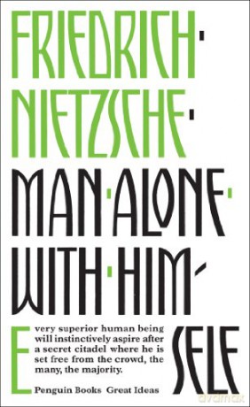 Man Alone with Himself: Penguin Great Ideas - Friedrich Nietzsche [KSIĄŻKA]