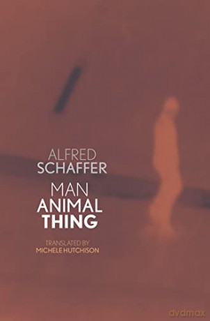 Man Animal Thing - Alfred Schaffer [KSIĄŻKA]