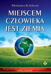 Miejscem Człowieka Jest Ziemia - Włodzimierz Zylbertal [KSIĄŻKA]