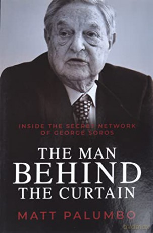 Man Behind the Curtain: Inside the Secret Network of George Soros - Matt Palumbo [KSIĄŻKA]