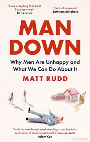 Man Down: Why Men Are Unhappy and What We Can Do About It - Matt Rudd [KSIĄŻKA]