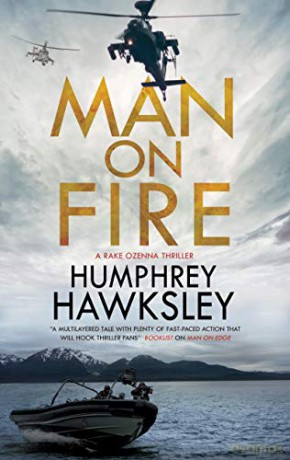 Man on Fire: 3 (A Rake Ozenna Thriller) - Humphrey Hawksley [KSIĄŻKA]