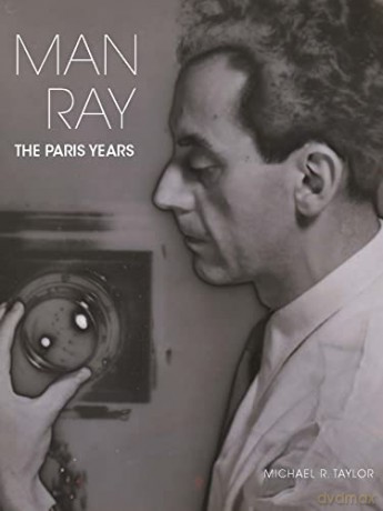 Man Ray: The Paris Years - Michael R. Taylor [KSIĄŻKA]