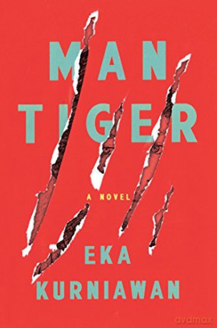 Man Tiger: A Novel - Eka Kurniawan [KSIĄŻKA]