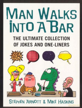 Man Walks Into A Bar: The Ultimate Collection of Jokes and One-Liners - Mike Haskins [KSIĄŻKA]