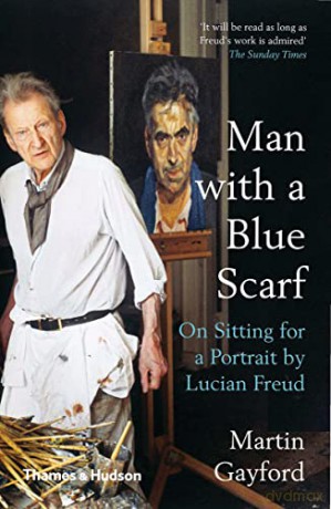 Man with a Blue Scarf: On Sitting for a Portrait by Lucian Freud - Mr Martin Gayford [KSIĄŻKA]