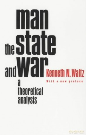 Man, the State, and War: A Theoretical Analysis - Kenneth Waltz [KSIĄŻKA]