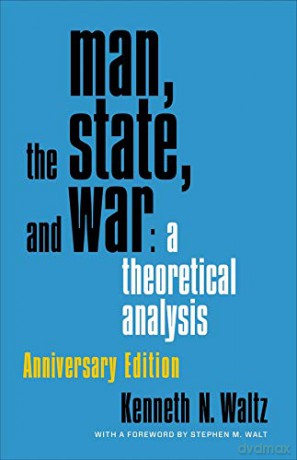 Man, the State, and War: A Theoretical Analysis - Kenneth Waltz [KSIĄŻKA]