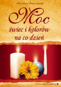 Moc Świec I Kolorów Na Co Dzień - Mirosław Winczewski [KSIĄŻKA]