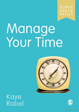 Manage Your Time (Super Quick Skills) - Kaye Rabel [KSIĄŻKA]