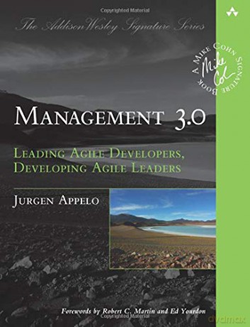 Management 3.0: Leading Agile Developers, Developing Agile Leaders (Addison-Wesley Signature Series (Cohn)) - Jurgen Appelo [KSIĄŻKA]