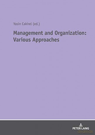 Management and Organization: Various Approaches - Yasin Cakirel [KSIĄŻKA]
