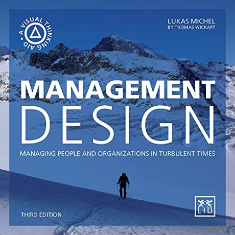 Management Design: Managing people and organizations in turbulent times - Lukas Michel [KSIĄŻKA]