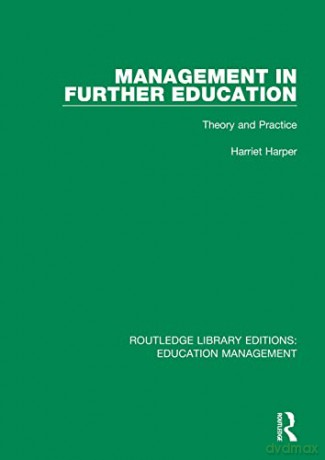 Management in Further Education: Theory and Practice (Routledge Library Editions: Education Management) - Harriet Harper [KSIĄŻKA]