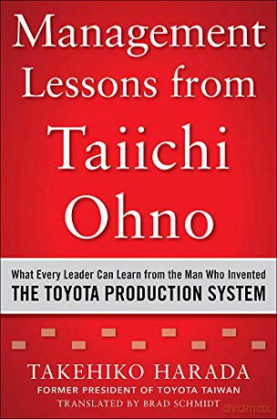 Management Lessons from Taiichi Ohno: What Every Leader Can Learn from the Man who Invented the Toyota Production System (BUSINESS BOOKS) - Takehiko Harada [KSIĄŻKA]