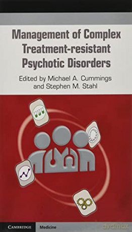 Management of Complex Treatment-resistant Psychotic Disorders - Michael Cummings [KSIĄŻKA]