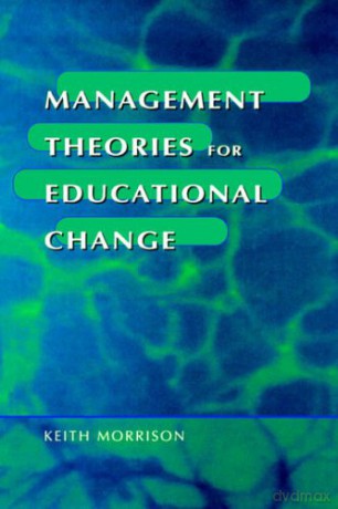 Management Theories for Educational Change - Keith Morrison [KSIĄŻKA]